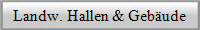 Landw. Hallen & Geb�ude